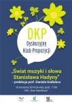 Dyskusyjny Klub Propozycji - wykład prof. Daniela Kadłubca "Świat muzyki i słowa Stanisława Ha